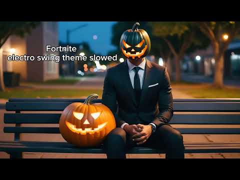 Fortnite electro swing theme slowed