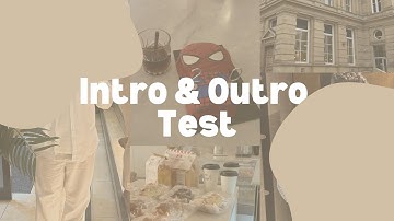 Intro & Outro test video