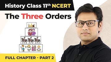 Class 11 History Chapter 6 | The Three Orders Full Chapter Explanation (Part 2)