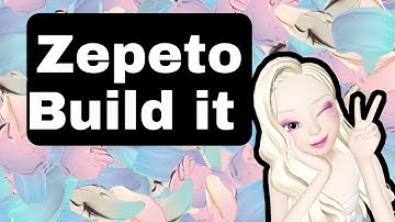 [ZEPETO] Zepeto Build It Basics