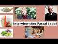 Interview chez Pascal Labbé