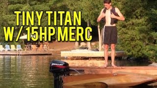 Tiny Titan w/ 15HP 2-Stroke Mercury Engine