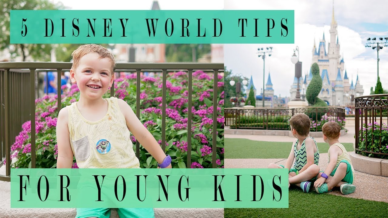 5 TIPS & MUST-DOS FOR DISNEY WORLD FLORIDA WITH YOUNG CHILDREN | DISNEY ...