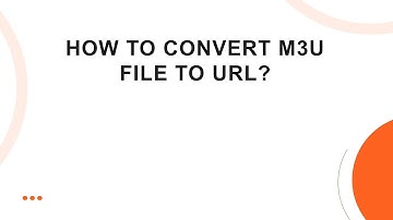 How to Convert M3U File to URL?