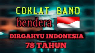 Download Lagu coklat band lirik (bendera)  17 agustus 2023 | dirgahyu indonesia ke 78 tahun MP3