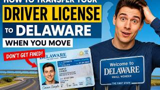 How to transfer your driver license to Delaware when you move