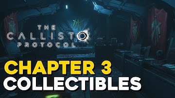 The Callisto Protocol Chapter 3 All Collectible Locations