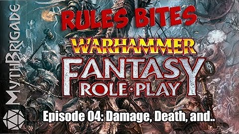 Rules Bites - S1:E4 (Warhammer Fantasy 4th Edition) - Combat III Damage