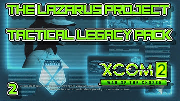 Lazarus Project mission 2 - XCOM 2 Tactical Legacy Pack