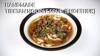 A Comprehensive Guide to  Making Tibetan Noodle Soup - Bhoethuk