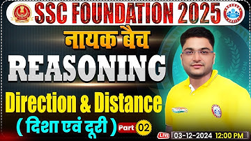 Direction & Distance Part 2: Reasoning By Shobhit Bhardwaj Sir | SSC Foundation 2025 | नायक Batch