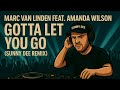 Marc van Linden feat. Amanda Wilson - Gotta Let You Go (Sunny Dee Remix)