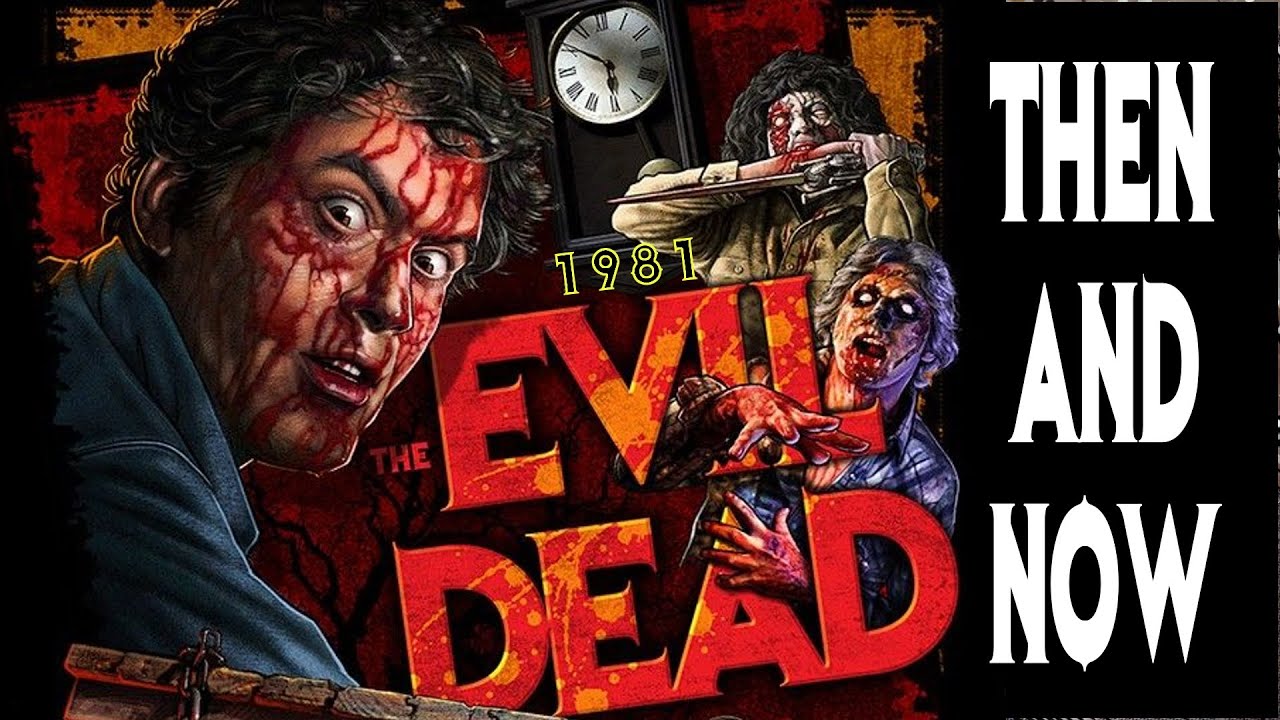 Evil Dead  - 1981  - Then and Now