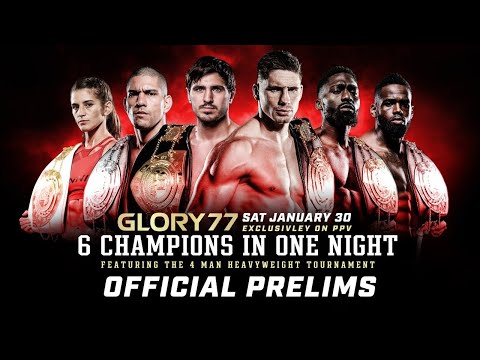 GLORY 77 Official Prelims