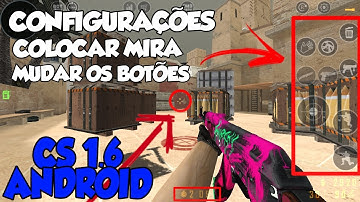 [CS 1.6 ANDROID] COMO CONFIGURAR OS BOTÕES E RESOLVER PROBLEMAS DO JOGO! - (Tutorial)