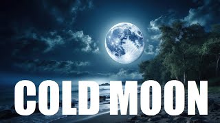 December's Full Moon 2024 | Cold Moon 2024 | Long Night Moon 2024 | Pre-Yule Moon 2024
