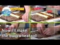 Now I'll make the buckwheat roll (Boss in the Mirror) | KBS WORLD TV 210204