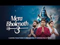 Mera Bholenath 3 स नत ह सबक व नत Gajendra Pratap Singh Nikhar Juneja Ravindra Pratap Singh 