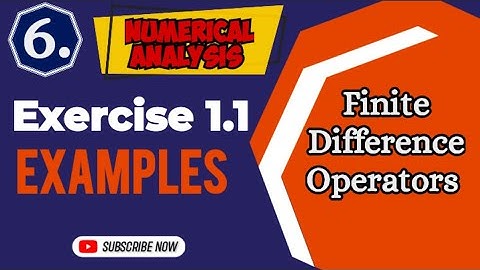 Examples of Exercise 1.1 | Numerical Analysis | Finite Difference Operators | BSc Maths