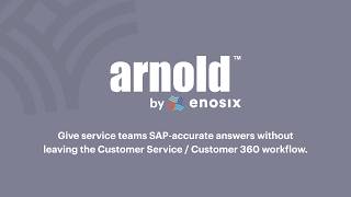 How arnold™ Gives Service Teams Live SAP Order Status, Invoice History, and Account Data | enosix