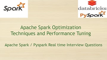 Apache Spark / Pyspark Optimization Techniques and Performance Tuning