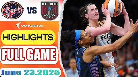 Indiana Fever VS Atlanta Dream Full Game Highlights June 23, 2025 WNBA Season 2025