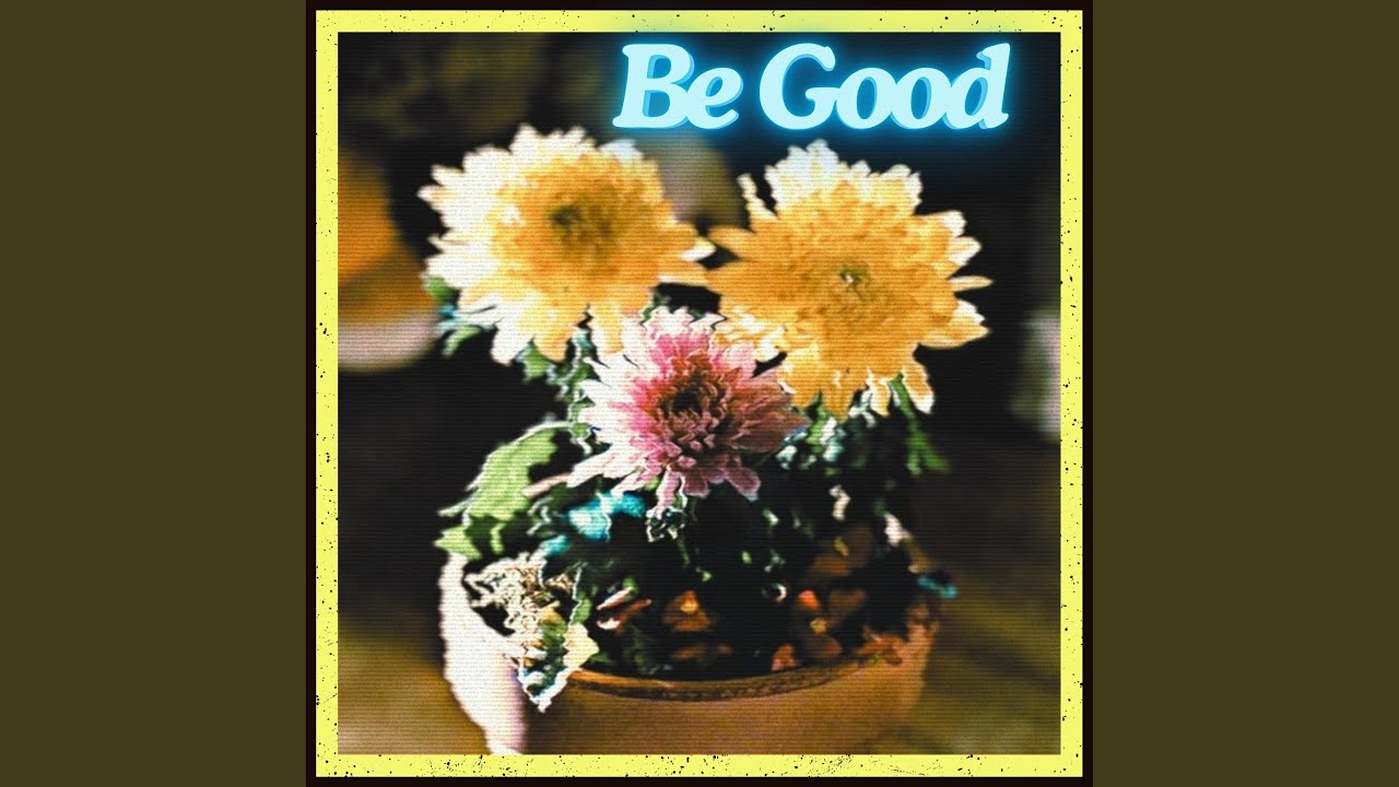 YouTube에서 Be Good 보기 YouTube에서 Be Good 보기