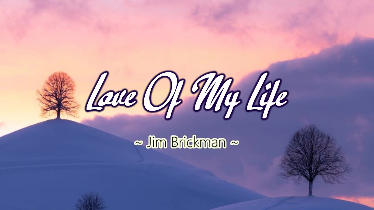Love Of My Life - KARAOKE VERSION - as popularized by Jim Brickman Love Of My Life - KARAOKE VERSION - as popularized by Jim Brickman