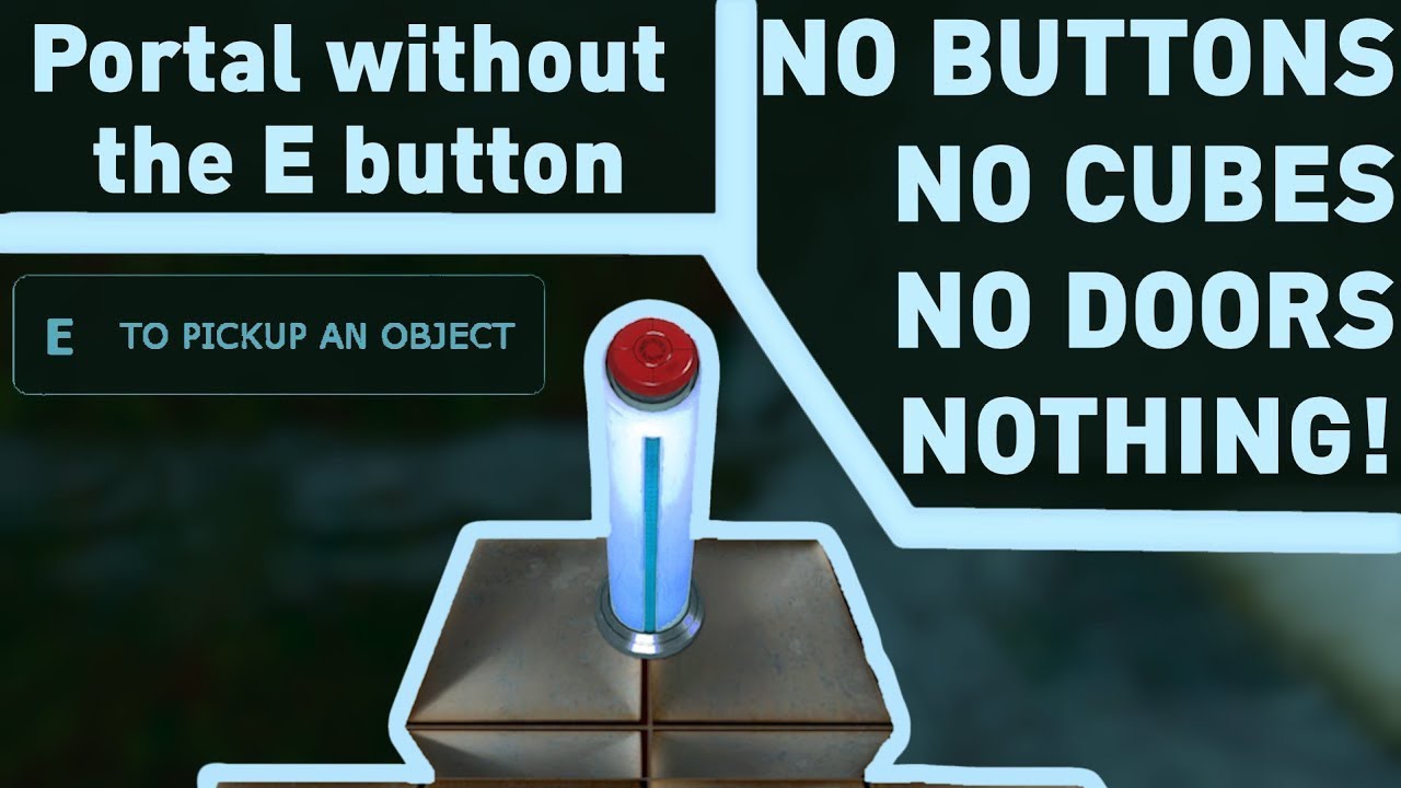 Portal without the E button is NEARLY possible!