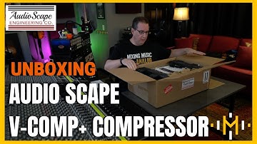 AUDIO SCAPE | V-COMP+ COMPRESSOR | UnBoxing