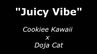 Cookiee Kawaii x Doja Cat - Juicy Vibe (Mashup) #FRMM