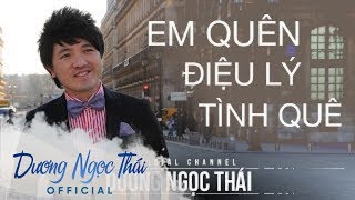 Em quên điệu lý tình quê - Dương Ngọc Thái