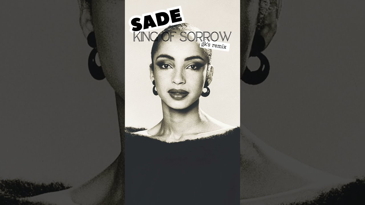 Sade – King of Sorrow (GK's Remix) - YouTube