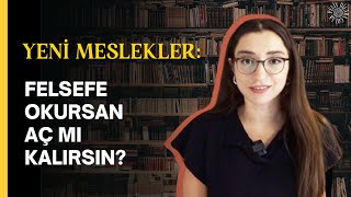 Felsefe okursan aç mı kalırsın? | İş ve İşsizlik Üzerine