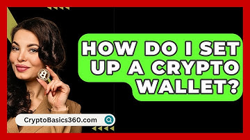 How Do I Set Up A Crypto Wallet? - CryptoBasics360.com