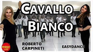 Video thumbnail of "CAVALLO BIANCO - BALLO DI GRUPPO  -Cumbia - Roberto Carpineti - Easydance Coreo -Impara i passi"