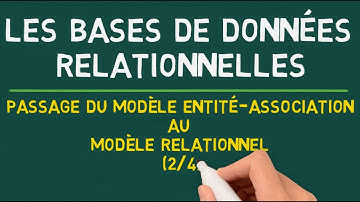 Bases de Données Relationnelles - Passage du Modèle Entité/Association au Modèle Relationnel (2/4)
