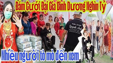 ĐỘC LẠ Bình Dương chú Rể ngồi xe lăn ngày cưới cơ ngơi ngàn tỷ hạnh phúc bên cô Dâu.