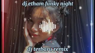 DJ ETHAM FUNKY NIGHT ||•tiktok viral..