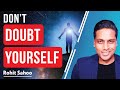 Dont doubt yourself  rohit sahoo