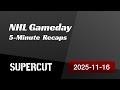 NHL: Gameday – 2025-11-16 – 5-Minute Recaps Supercut