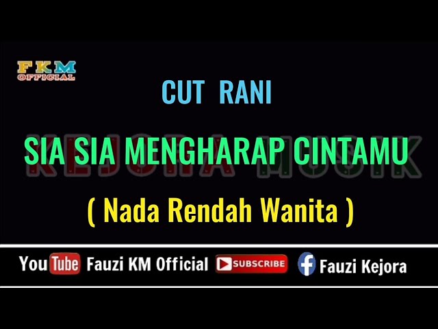 Cut Rani - SIA SIA MENGHARAP CINTAMU - [ KARAOKE ] Nada Rendah Wanita class=