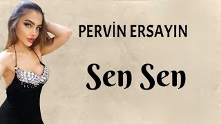 Pervin Ersayın - Sen Sen