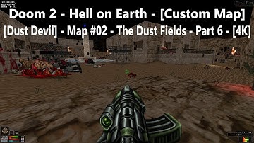 Project Brutality 3.0 - Doom 2 - [Dust Devil] - Map #02 - The Dust Fields - Part 6 - [4K]
