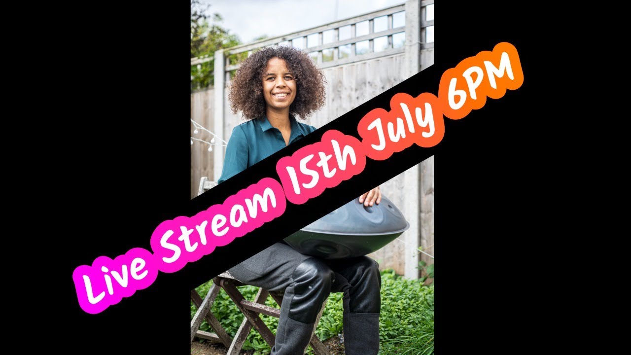 Happy Babies, Ocean Breezes and Galavanting - Interactive Handpan Improvisation (15/07/2021)