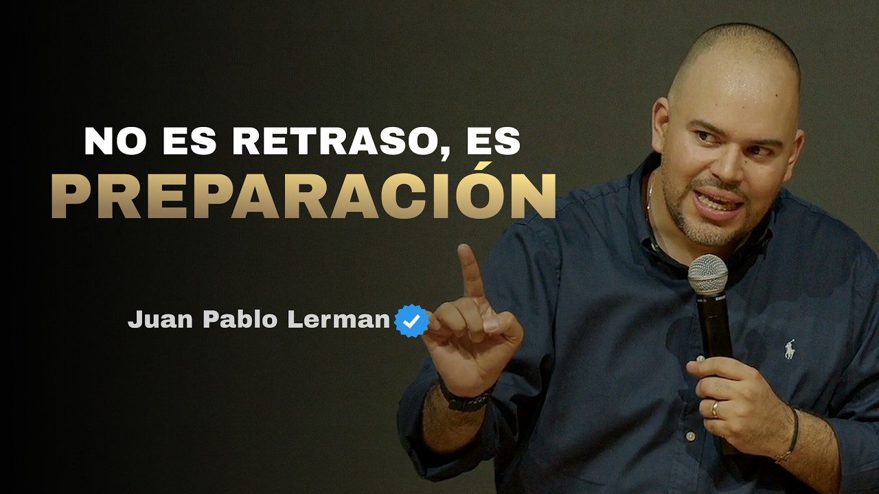 IT'S NOT A DELAY, IT'S PREPARATION | Juan Pablo Lerman @castillodelreylafe