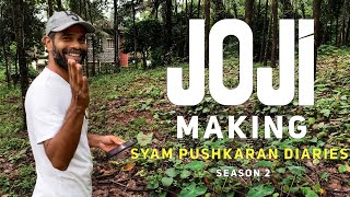 Joji Making Syam Pushkaran Diaries - Season 2 Bhavana Studios