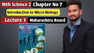 10th Science 2 | Chapter 7| Introduction to Micro Biology|  Lecture 3 | maharashtra board |
