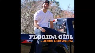 John Gonzalez- Florida Girl