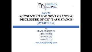IAS 20 Accounting for Govt Grants & Disclosure of Govt Assistance: Overview of the Standard: Part 1